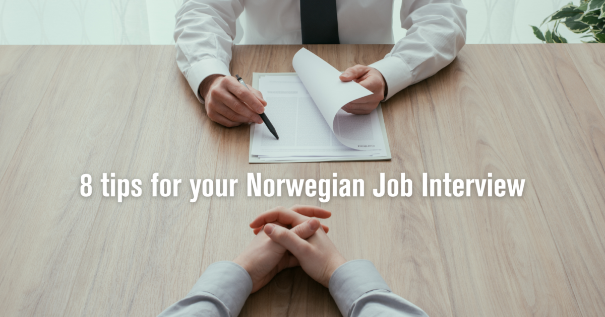 8 Tips for your Norwegian job interview | Oslopolitan
